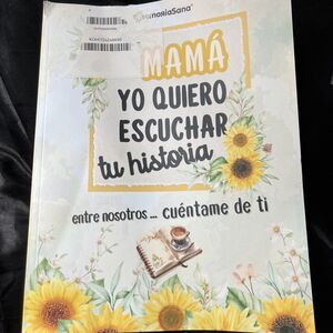 Mama Yo Quiero Escuchar Tu Historia: Mamá Cuentame de Ti, El Diario...